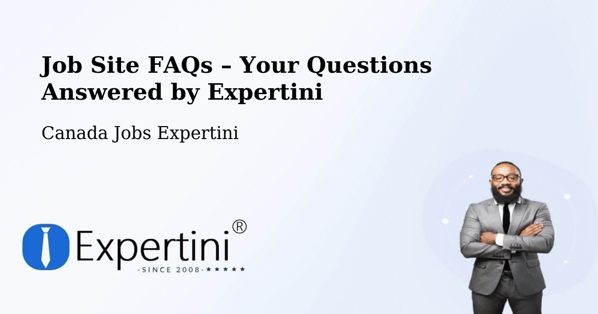 Job Site FAQs – Frequently Asked Questions – Warwick - Warwick, Canada Jobs Expertini